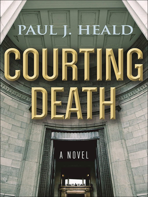 Title details for Courting Death by Paul J. Heald - Available